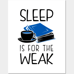 Sleep Is For The Weak Booklover Posters and Art